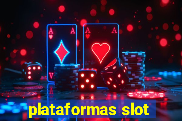 plataformas slot