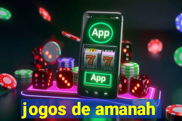 jogos de amanah