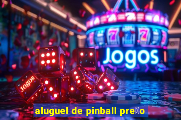 aluguel de pinball pre莽o