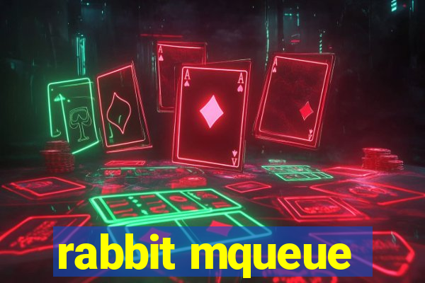 rabbit mqueue