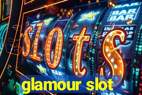 glamour slot