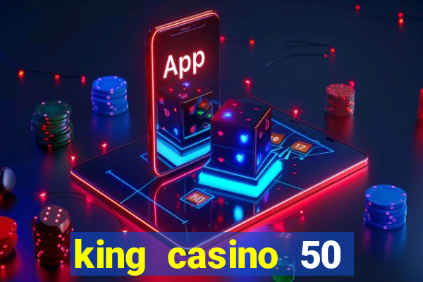 king casino 50 free spins