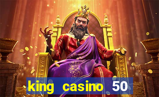 king casino 50 free spins