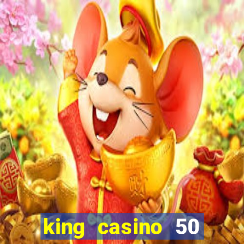 king casino 50 free spins