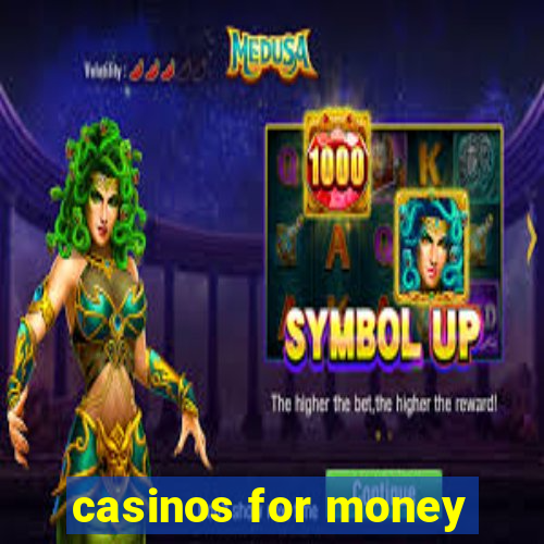 casinos for money