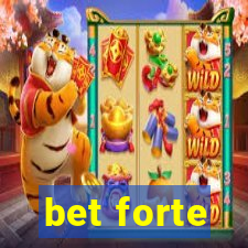 bet forte