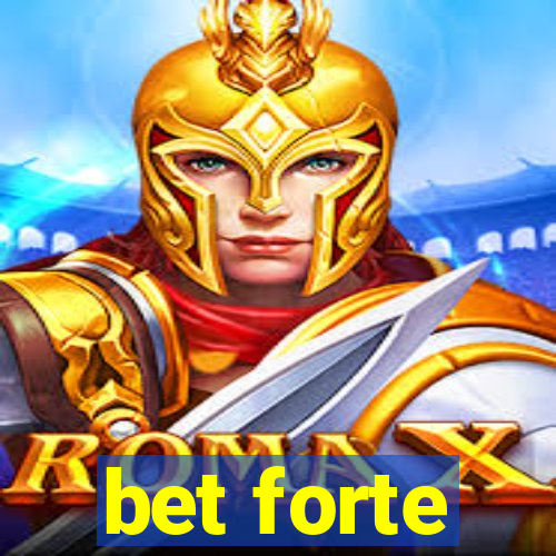 bet forte