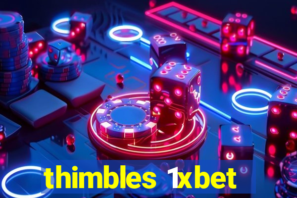 thimbles 1xbet