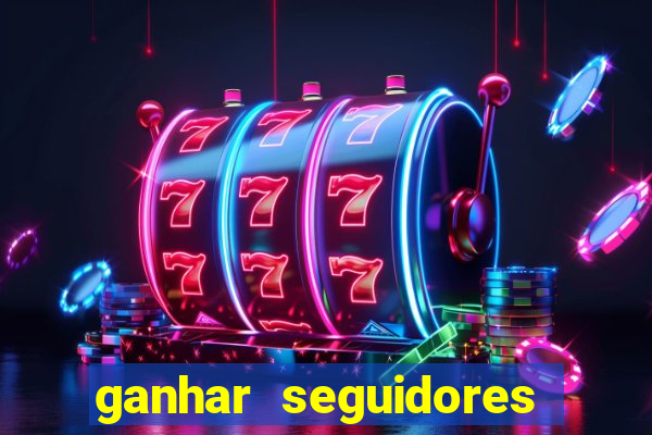 ganhar seguidores instagram gratis