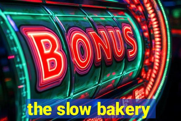 the slow bakery