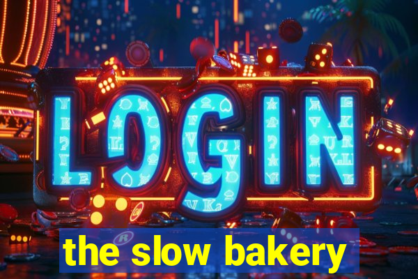 the slow bakery