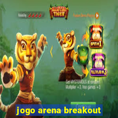 jogo arena breakout