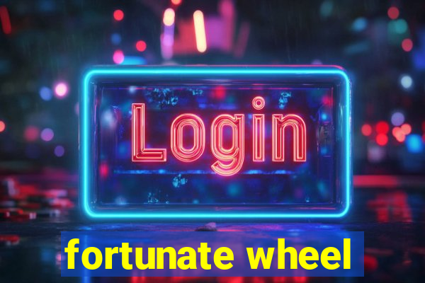 fortunate wheel