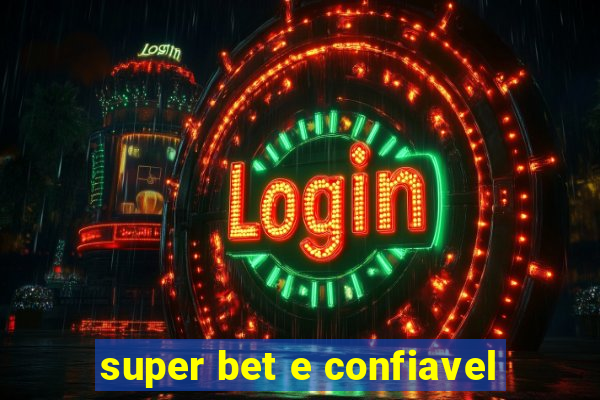 super bet e confiavel