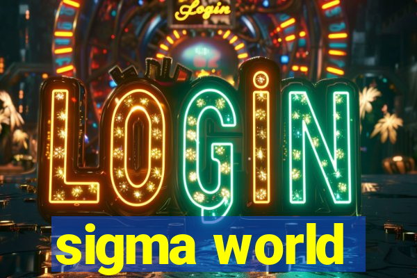 sigma world