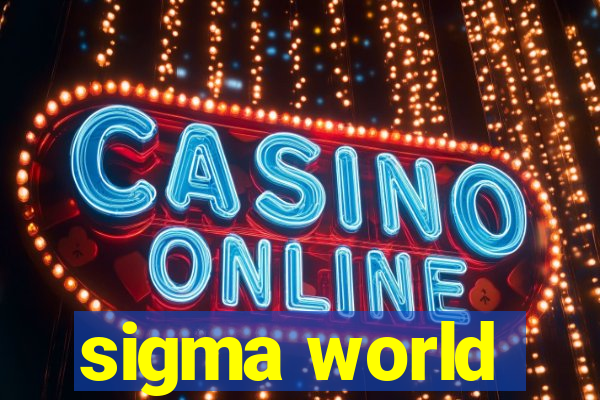 sigma world