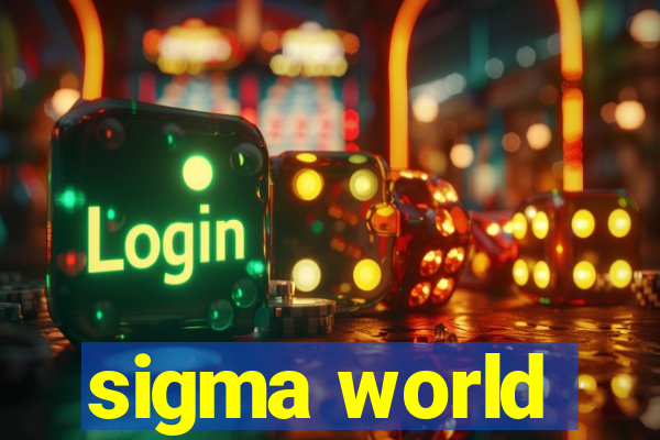 sigma world