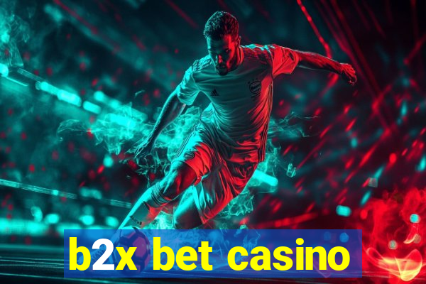 b2x bet casino