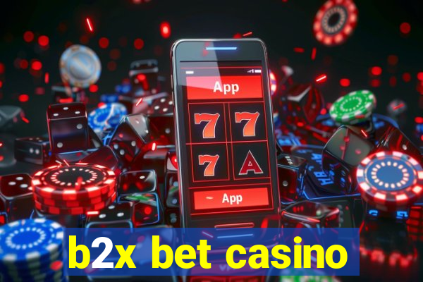 b2x bet casino