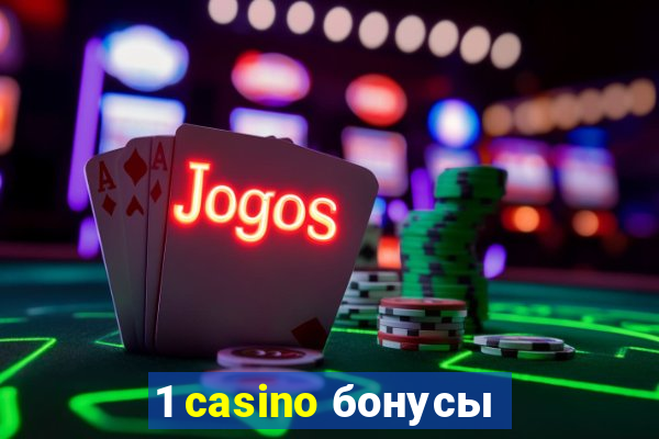 1 casino бонусы