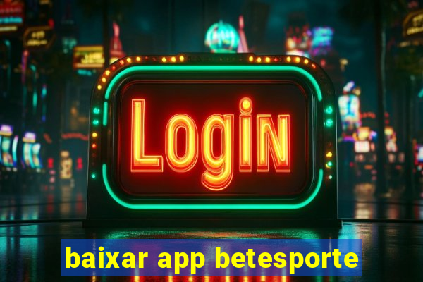 baixar app betesporte