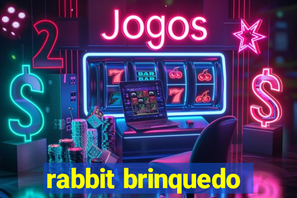 rabbit brinquedo