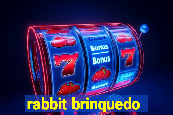 rabbit brinquedo