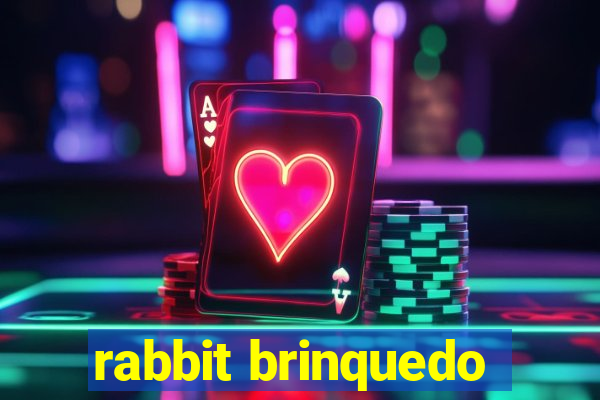 rabbit brinquedo