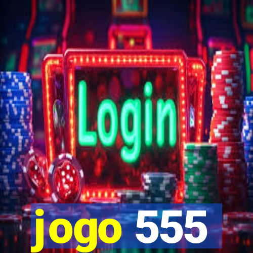 jogo 555