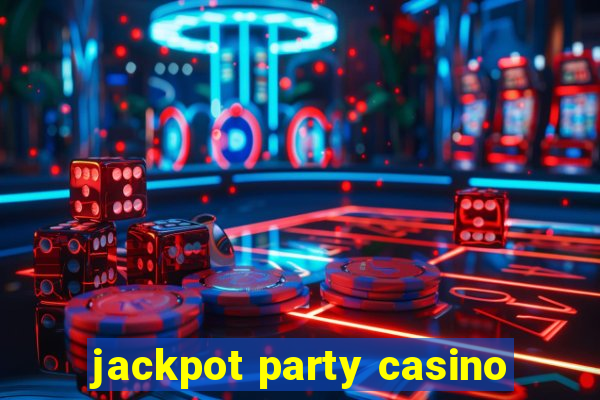 jackpot party casino