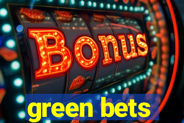 green bets