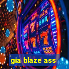 gia blaze ass