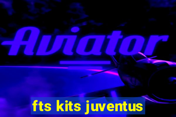 fts kits juventus