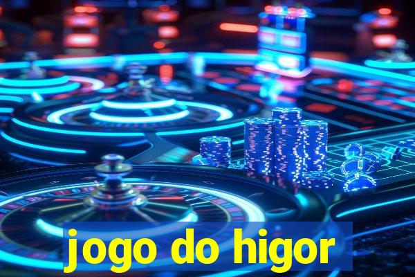 jogo do higor