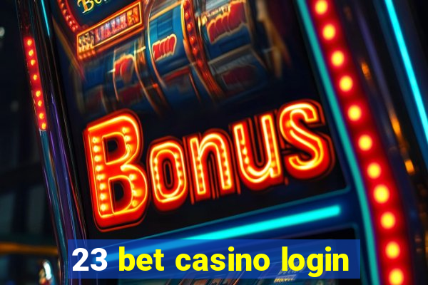 23 bet casino login