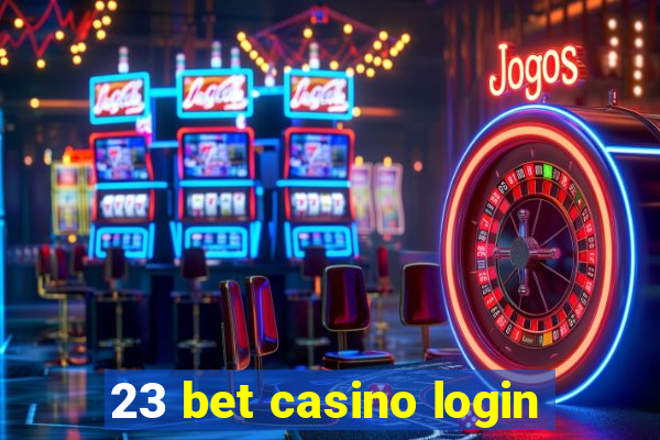 23 bet casino login