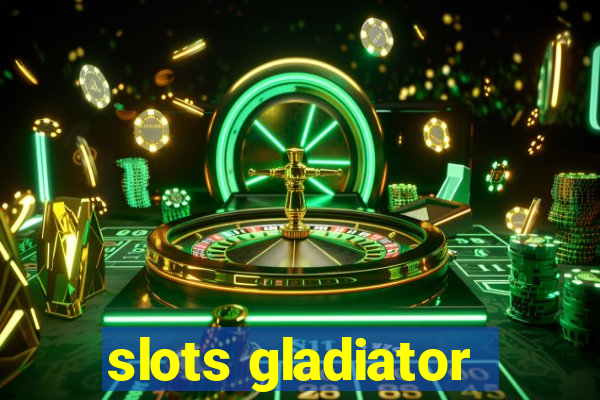 slots gladiator