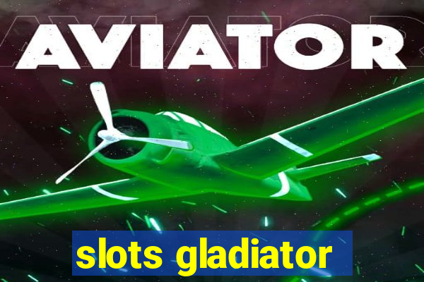 slots gladiator