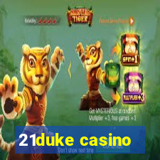 21duke casino