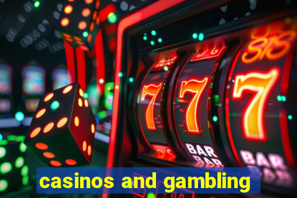 casinos and gambling