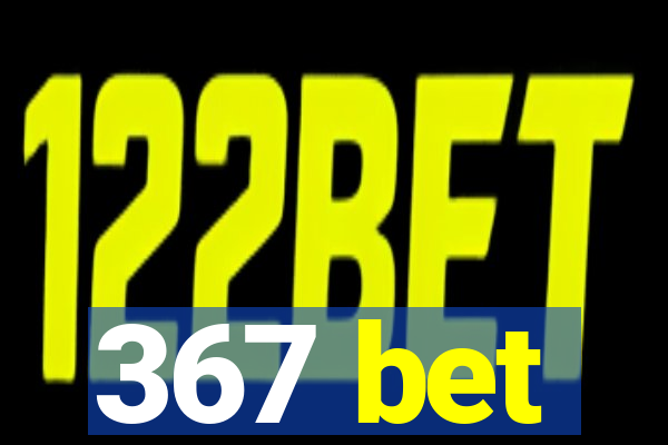 367 bet