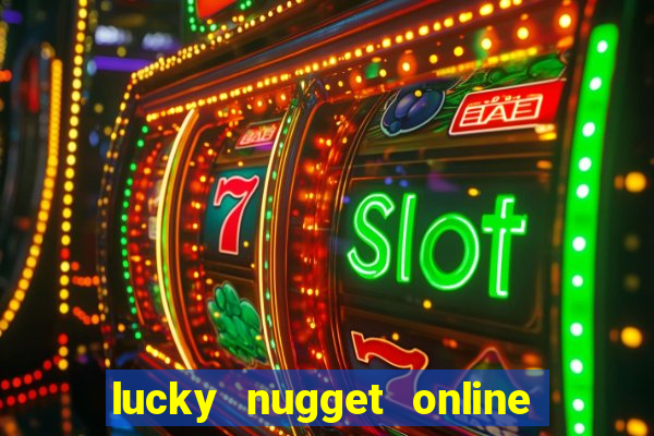 lucky nugget online casino login