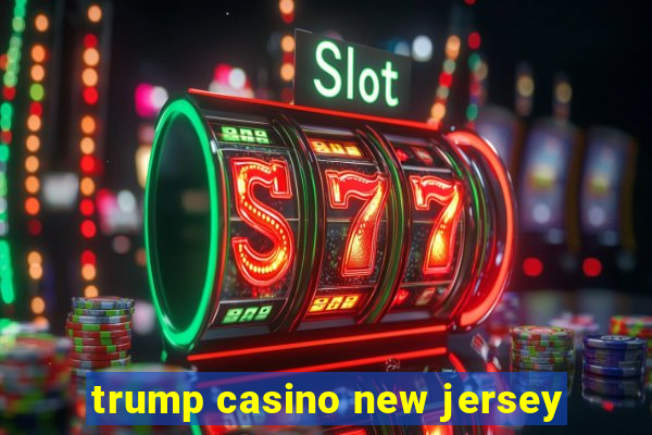 trump casino new jersey