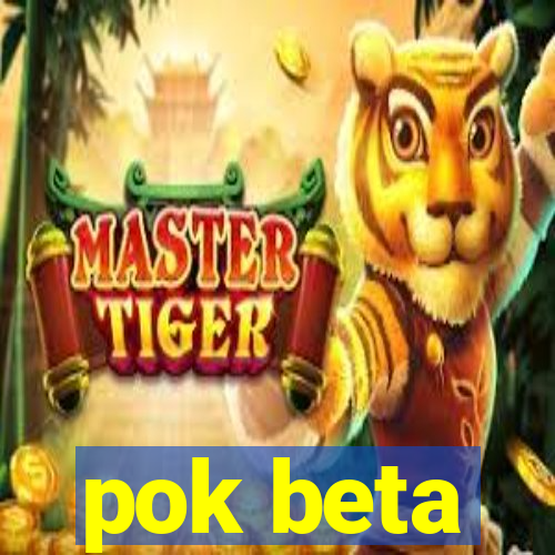 pok beta