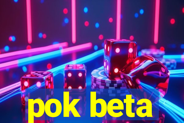 pok beta