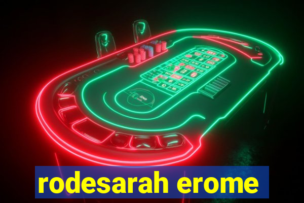 rodesarah erome