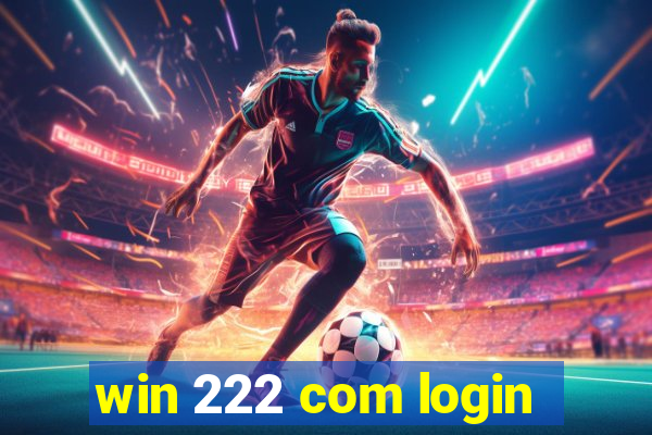 win 222 com login