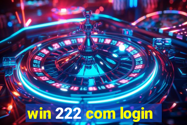 win 222 com login