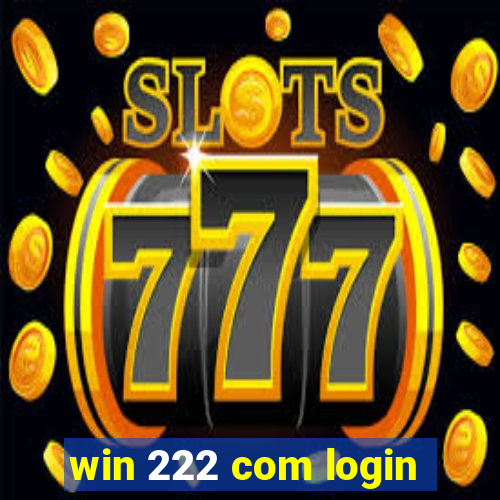 win 222 com login