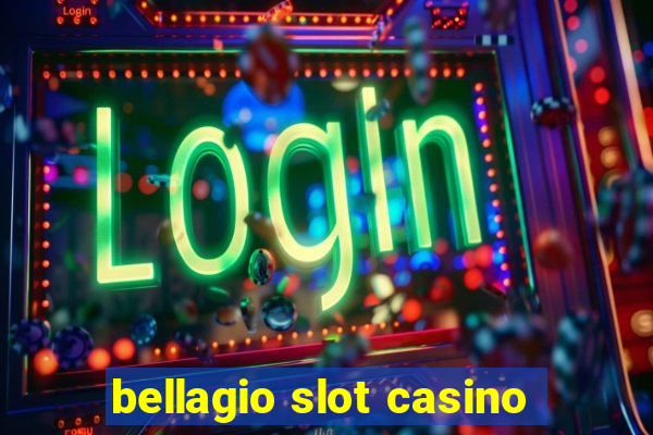 bellagio slot casino